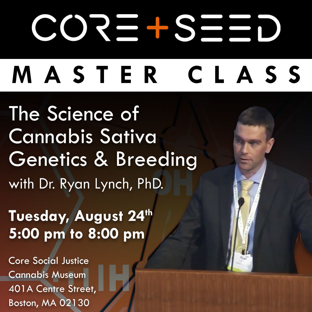 Dr. Lynch will be joining us at the Core Social Justice Cannabis Museum to present a Master Class on the Science of Cannabis Sativa Genetics & Breeding. The talk will be followed by a panel discussion with top experts on the subject . Attendees will have the opportunity to engage through Q&A.Click the link to learn more and to sign-up.