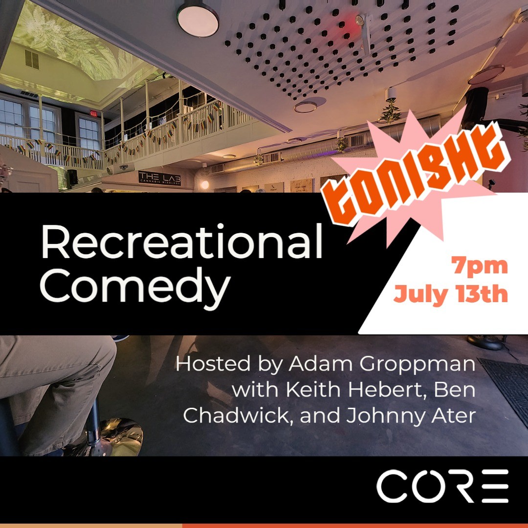Join us tonight for comedy with Adam Groppman, Keith Hebert, Ben Chadwick, and Johnny Ater