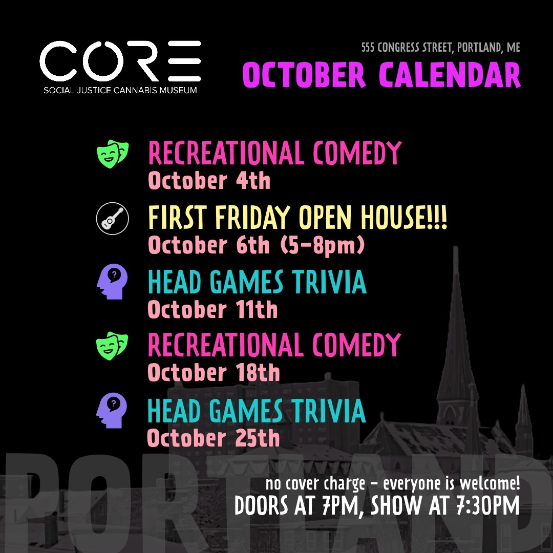 Chill vibes, friendly people, and more cannabis knowledge than you ever knew you needed. Plus, free events for people of all ages. What's not to love?!!! Come stop by CORE Portland this October and get to know us!